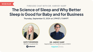 WEBINAR | Fireside Chat with Dr. Harvey Karp: The Science of Sleep and Why Better Sleep is Good for Baby and for Business