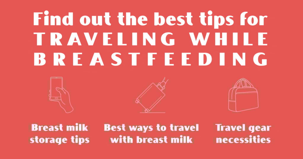 Your Ultimate Guide to Traveling While Breastfeeding
